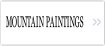 MOUNTAIN PAINTINGS.